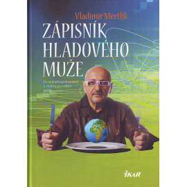 Zápisník hladového muže. Za nejlepší gastronomií a zážitky po celém světě (gastronomie, turistika)